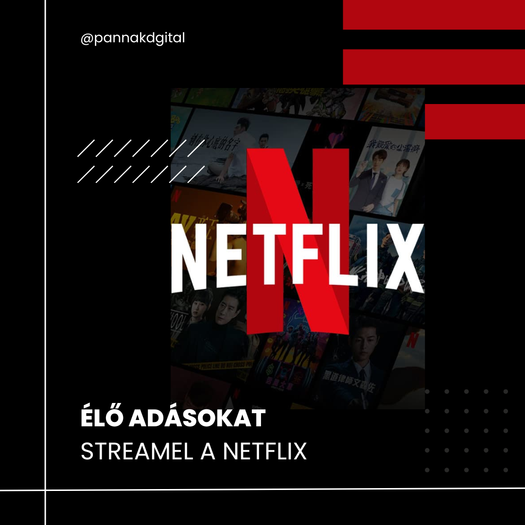 Élő adásokat streamel a Netflix